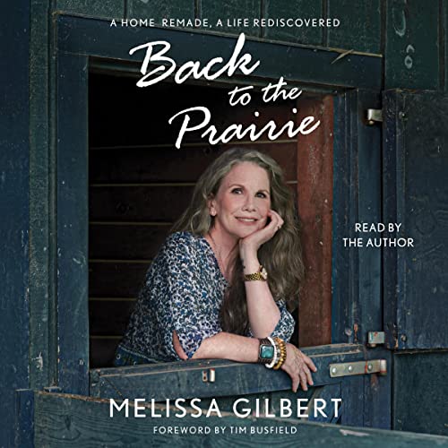 Back to the Prairie by Melissa Gilbert