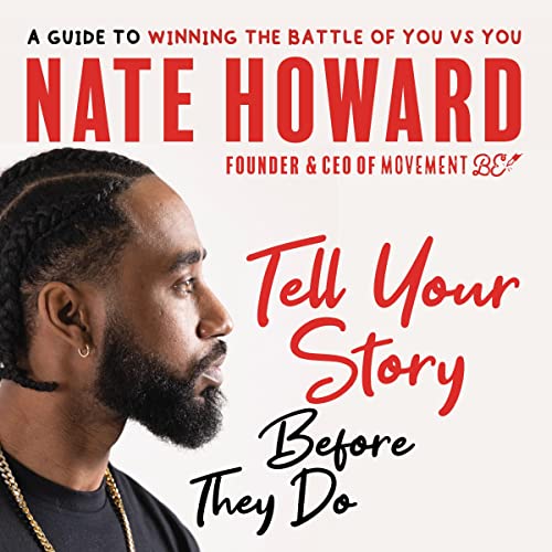 Tell Your Story Before They Do by Nate Howard