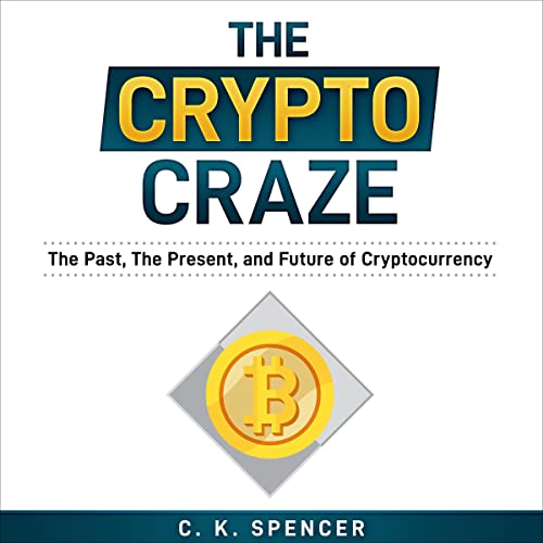 The Crypto Craze: The Past, The Present, and Future of Cryptocurrency