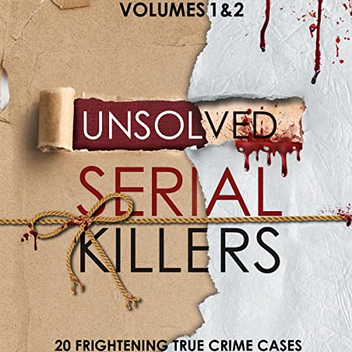 Unsolved Serial Killers, Volumes 1 and 2