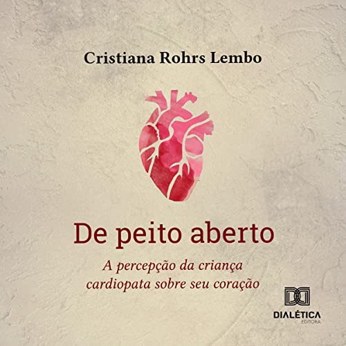 De Peito Aberto by Cristiana Rohrs Lembo