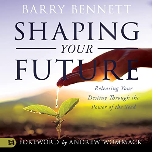 Shaping Your Future by Barry Bennett