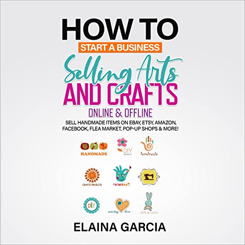How to Start a Business Selling Arts and Crafts Online & Offline
