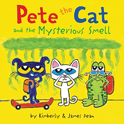 Pete the Cat and the Mysterious Smell by James Dean
