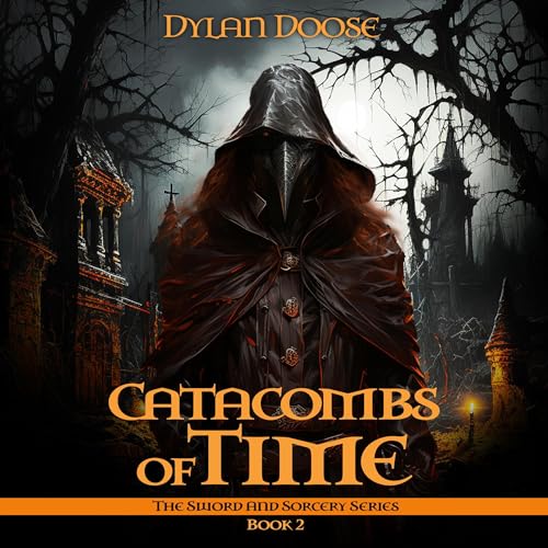 Catacombs of Time: A Sword and Sorcery Novella, Book 2