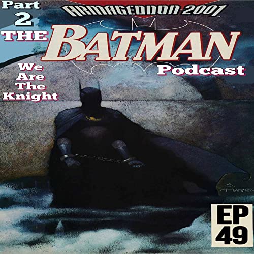 We Are the Knight Ep #49: Armageddon 2001 Part 2 by Unknown
