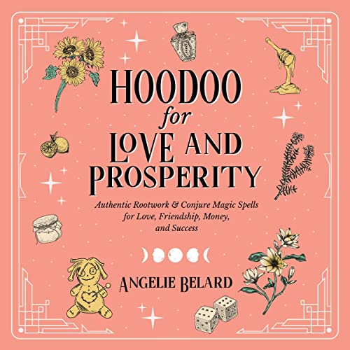 Hoodoo for Love and Prosperity