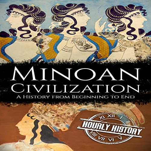 Minoan Civilization by Hourly History