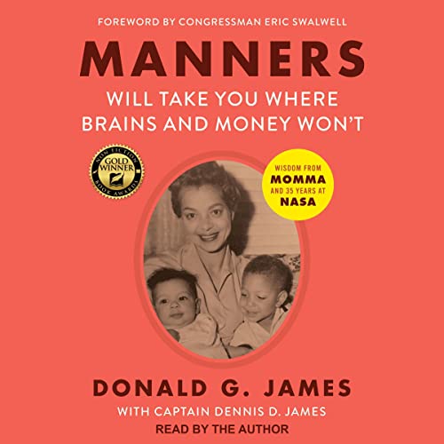 Manners Will Take You Where Brains and Money Won't by Donald G. James
