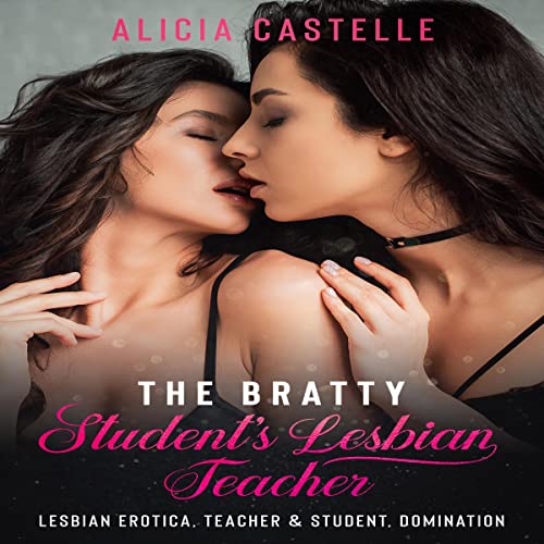 The Bratty Student's Lesbian Teacher