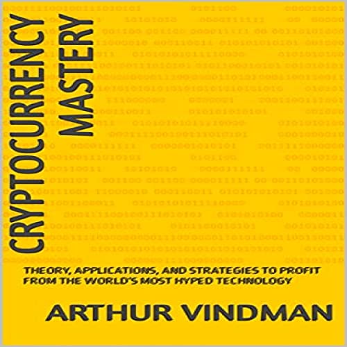 Cryptocurrency Mastery by Arthur Vindman