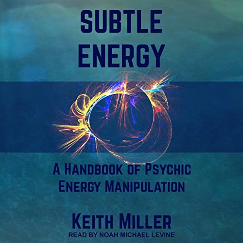 Subtle Energy by Keith Miller