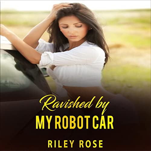 Ravished by My Robot Car