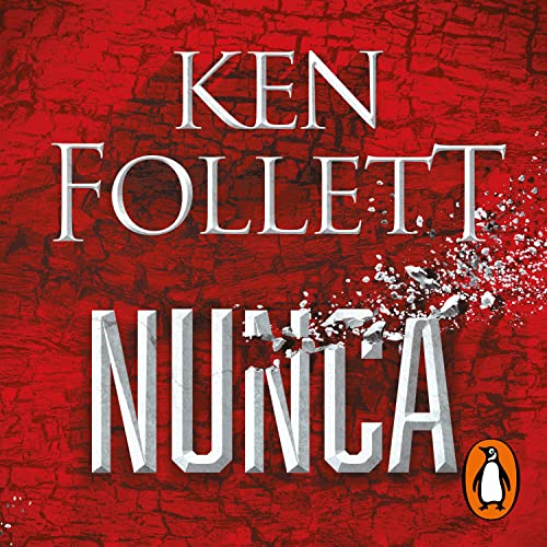 Nunca [Never] by Ken Follett