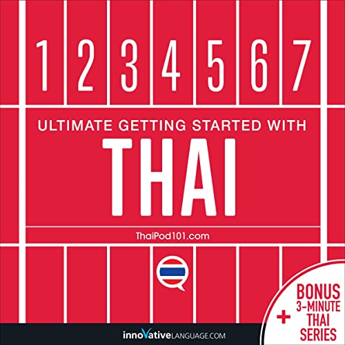 Learn Thai: Ultimate Getting Started with Thai by Innovative Language Learning LLC