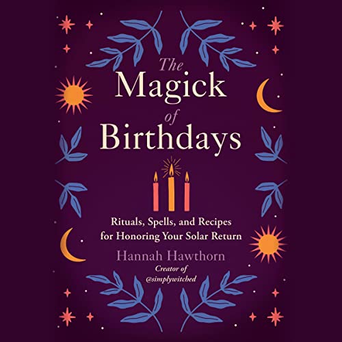 The Magick of Birthdays by Hannah Hawthorn