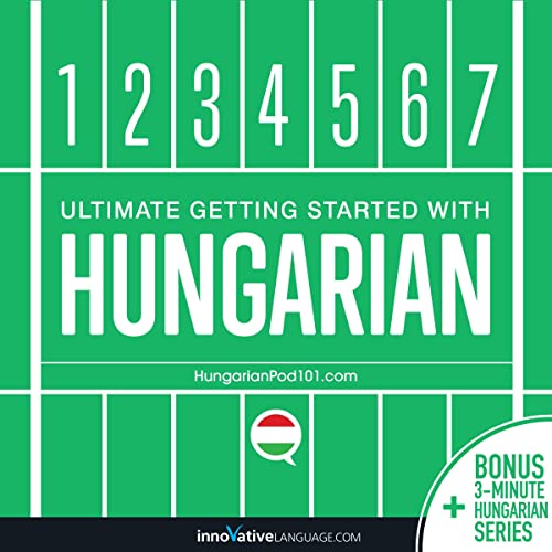 Learn Hungarian: Ultimate Getting Started with Hungarian by Innovative Language Learning LLC