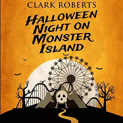 Halloween Night on Monster Island by Clark Roberts