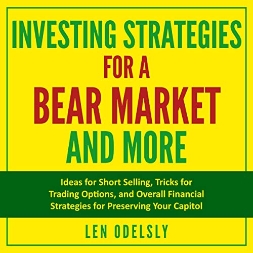 Investing Strategies for a Bear Market and More