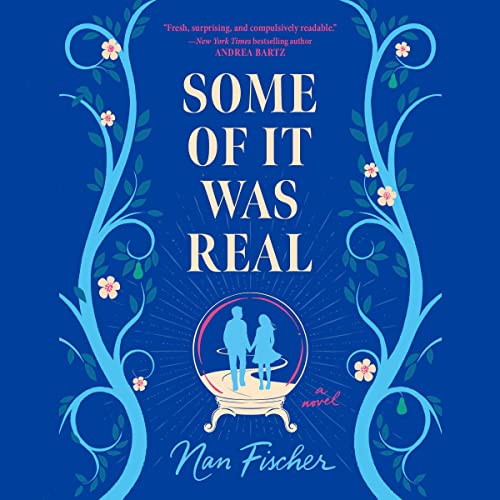 Some of It Was Real by Nan Fischer