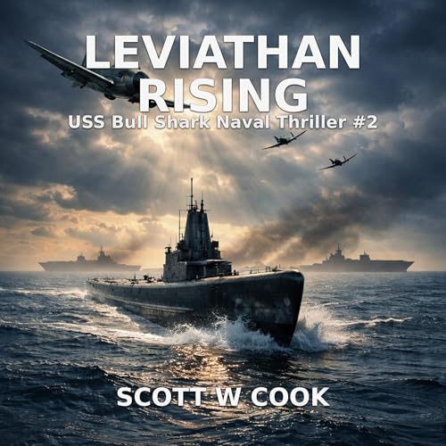 Leviathan Rising: A WWII Submarine Adventure Novel by Scott Cook