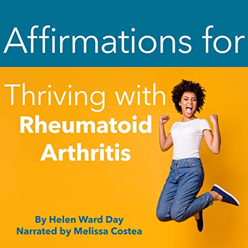 Affirmations for Thriving with Rheumatoid Arthritis