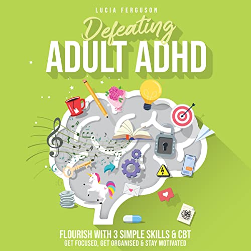 Defeating Adult ADHD by Lucia Ferguson