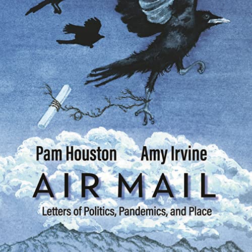 Air Mail by Pam Houston