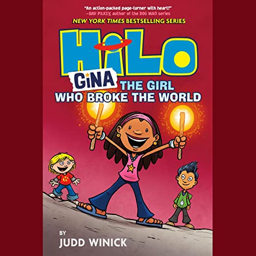 Hilo Book 7: Gina--The Girl Who Broke the World