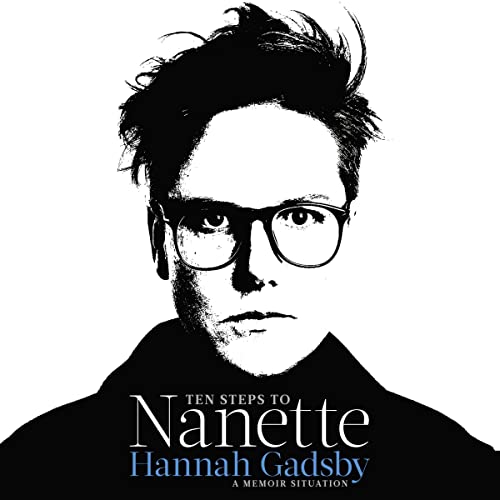 Ten Steps to Nanette by Hannah Gadsby