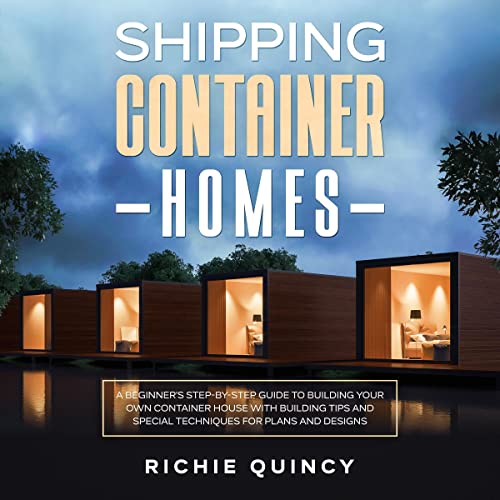 Shipping Container Homes by Richie Quincy