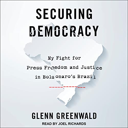 Securing Democracy by Glenn Greenwald