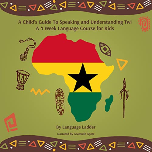 A Child's Guide to Speaking and Understanding Twi