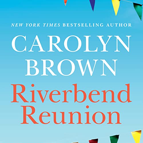 Riverbend Reunion by Carolyn Brown
