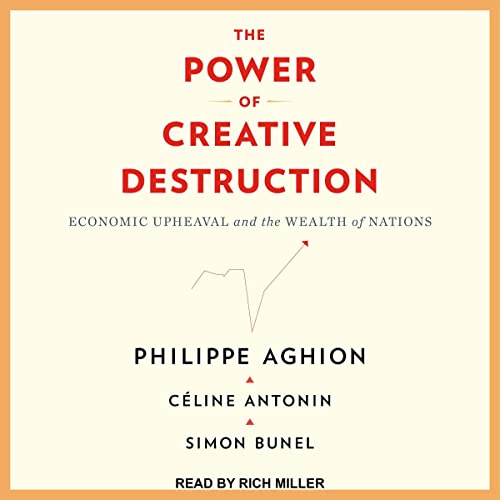 The Power of Creative Destruction by Philippe Aghion