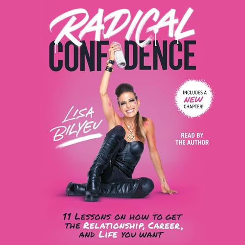 Radical Confidence by Lisa Bilyeu