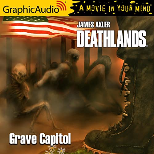 Grave Capitol (Dramatized Adaptation) by James Axler