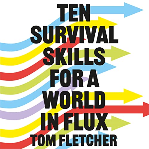 Ten Survival Skills for a World in Flux
