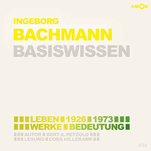 Ingeborg Bachmann (1926-1973) Basiswissen