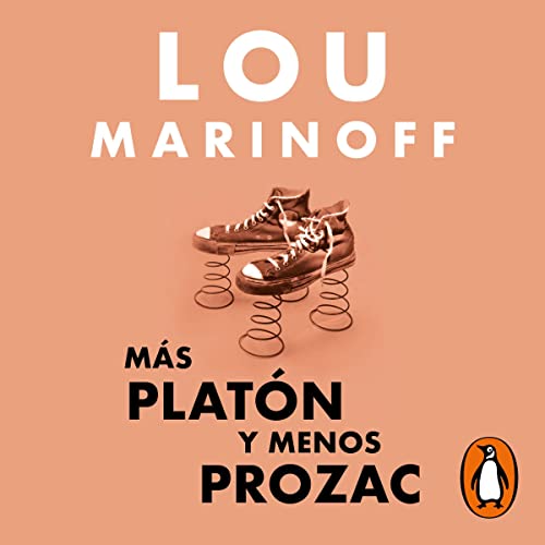 Más Platón y menos Prozac [Plato, Not Prozac]