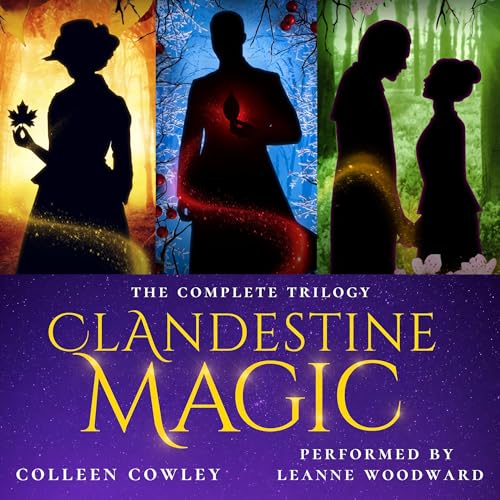 Clandestine Magic, Books 1-3 by Colleen Cowley