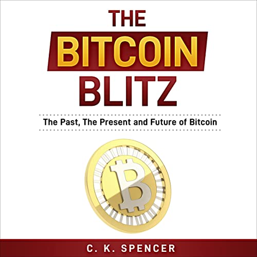 The Bitcoin Blitz by C.K. Spencer