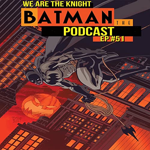 We Are the Knight Ep #51: Batman - The Long Halloween Special #1 & Dead Reckoning by Unknown