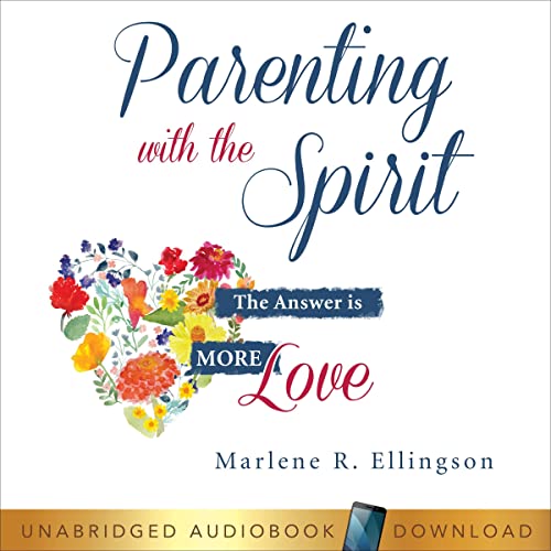 Parenting with the Spirit by Marlene R. Ellingson