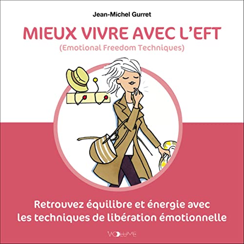 Mieux vivre avec l'EFT (Emotional Freedom Techniques)