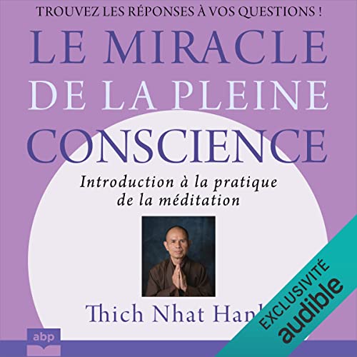 Le miracle de la Pleine Conscience by Thich Nhat Hanh