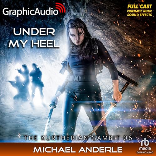 Under My Heel [Dramatized Adaptation] by Michael Anderle