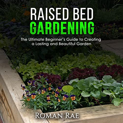 Raised Bed Gardening by Roman Rae