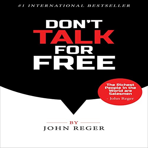 Don't Talk for Free by John Reger