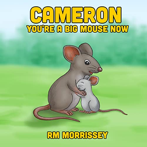 Cameron You're a Big Mouse Now